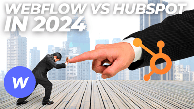 HubSpot CMS vs Webflow: Which CMS is Right for You?